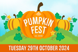 Pumpkin Fest - Tues 29th Oct 2024